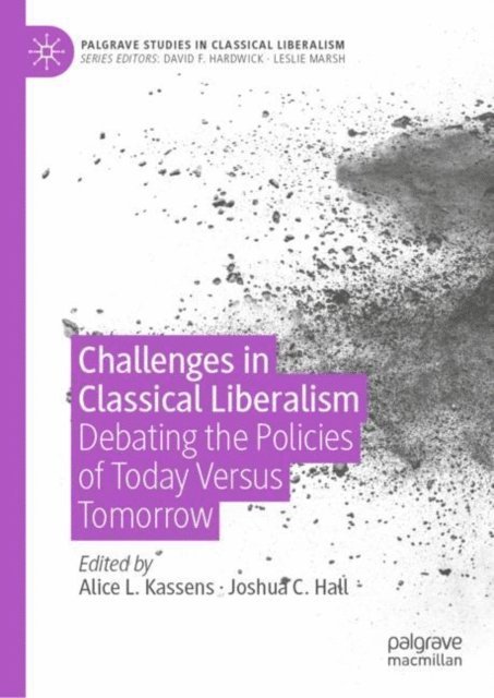 Joshua C. Hall, Alice L. Kassens - Challenges in Classical Liberalism, E-bok. Tillgänglighet: Lägg i varukorg