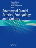 Anatomy of Cranial Arteries, Embryology and  Variants