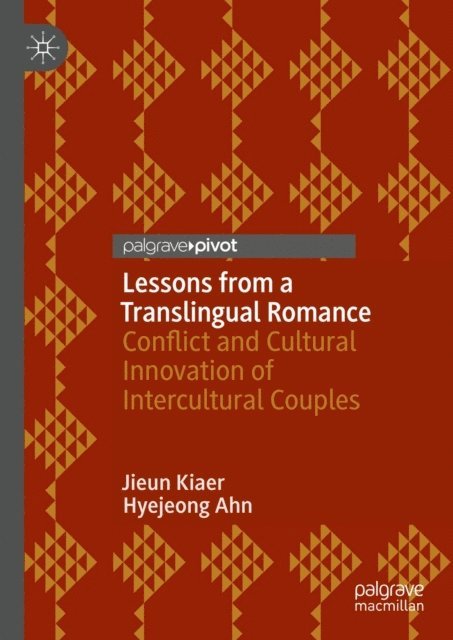 Hyejeong Ahn, Jieun Kiaer - Lessons from a Translingual Romance, E-bok