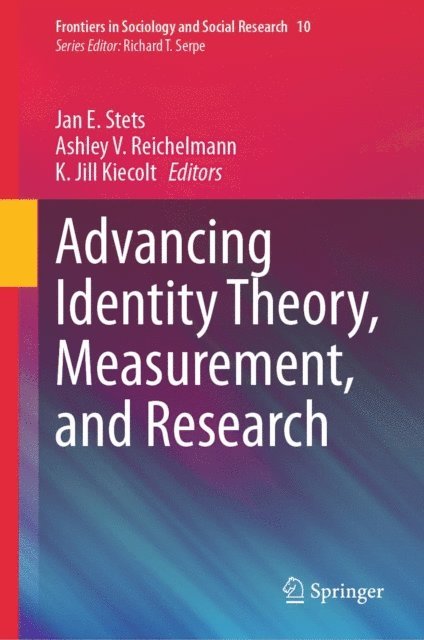 K Jill Kiecolt, Ashley V. Reichelmann, Jan E. Stets - Advancing Identity Theory, Measurement, and Research, E-bok