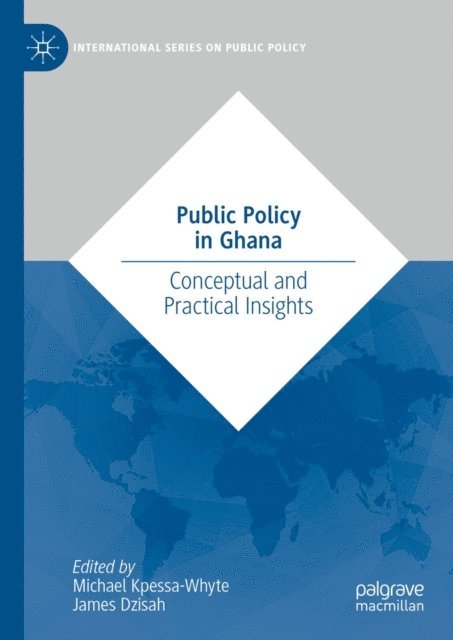 James Dzisah, Michael Kpessa-Whyte - Public Policy in Ghana, E-bok