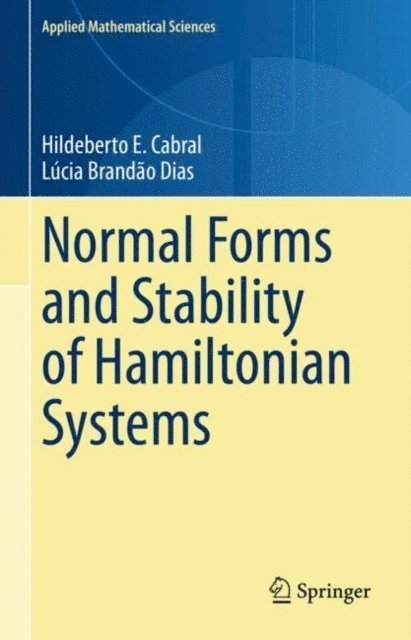 Lucia Brandao Dias, Hildeberto E. Cabral - Normal Forms and Stability of Hamiltonian Systems, E-bok