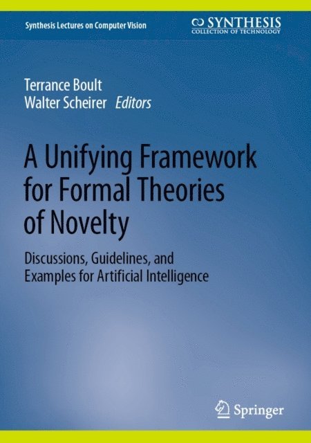 Walter Scheirer, Terrance Boult - Unifying Framework for Formal Theories of Novelty, E-bok