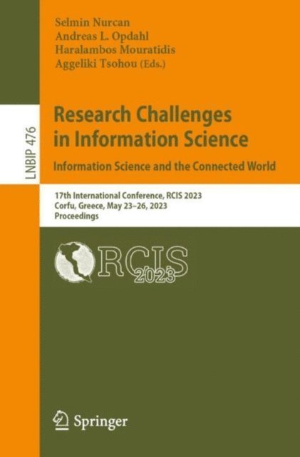 Aggeliki Tsohou, Haralambos Mouratidis, Andreas L. Opdahl, Selmin Nurcan - Research Challenges in Information Science: Information Science and the Connected World, E-bok