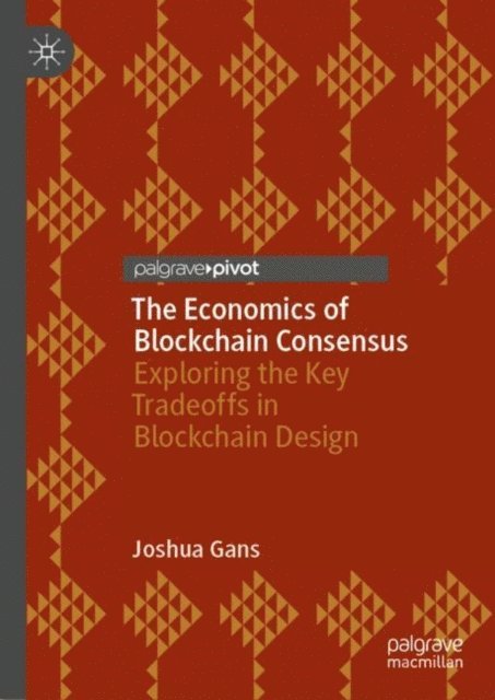 Joshua Gans - Economics of Blockchain Consensus, E-bok