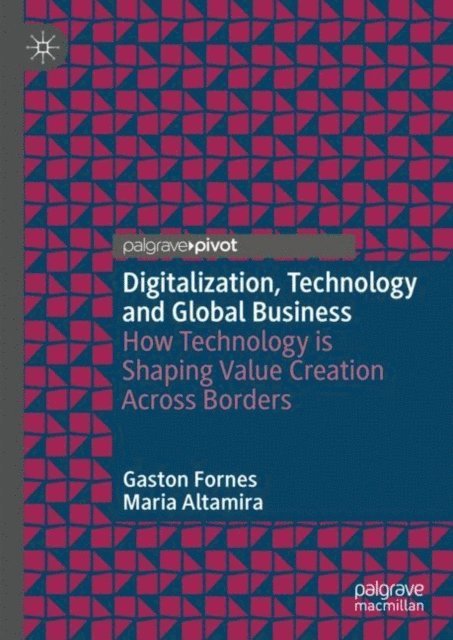 Maria Altamira, Gaston Fornes - Digitalization, Technology and Global Business, E-bok