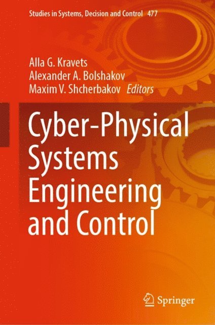 Maxim V. Shcherbakov, Alexander A. Bolshakov, Alla G. Kravets - Cyber-Physical Systems Engineering and Control, E-bok