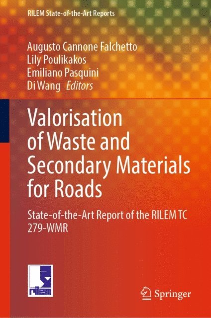 Di Wang, Emiliano Pasquini, Lily Poulikakos, Augusto Cannone Falchetto - Valorisation of Waste and Secondary Materials for Roads, E-bok