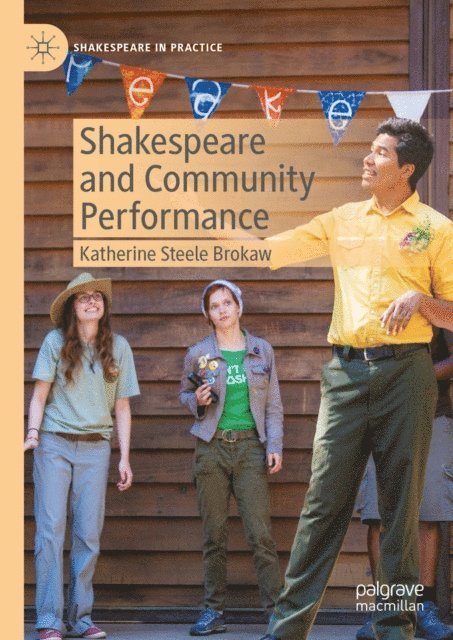 Katherine Steele Brokaw - Shakespeare and Community Performance, E-bok