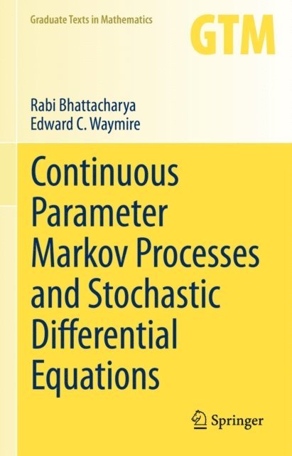 Edward C. Waymire, Rabi Bhattacharya - Continuous Parameter Markov Processes and Stochastic Differential Equations, E-bok