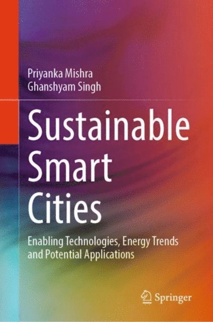 Ghanshyam Singh, Priyanka Mishra - Sustainable Smart Cities, E-bok