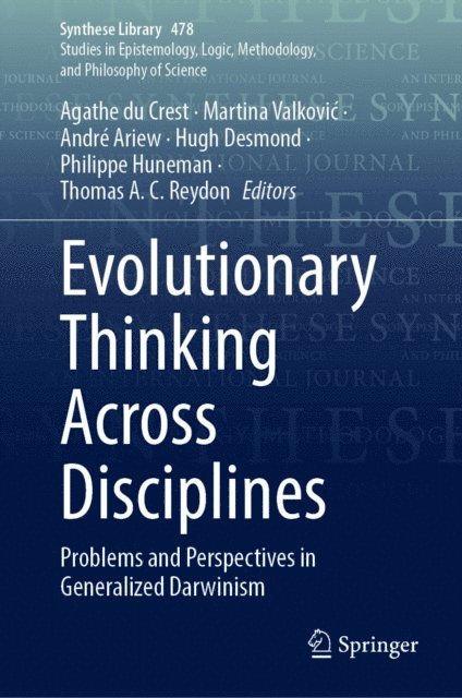 Thomas A. C. Reydon, Philippe Huneman, Hugh Desmond, Andre Ariew, Martina Valkovic, Agathe du Crest - Evolutionary Thinking Across Disciplines, E-bok