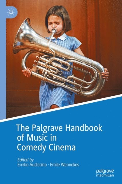 Emile Wennekes, Emilio Audissino - Palgrave Handbook of Music in Comedy Cinema, E-bok
