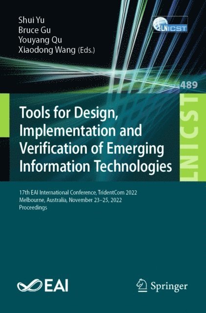 Xiaodong Wang, Youyang Qu, Bruce Gu, Shui Yu - Tools for Design, Implementation and Verification of Emerging Information Technologies, E-bok