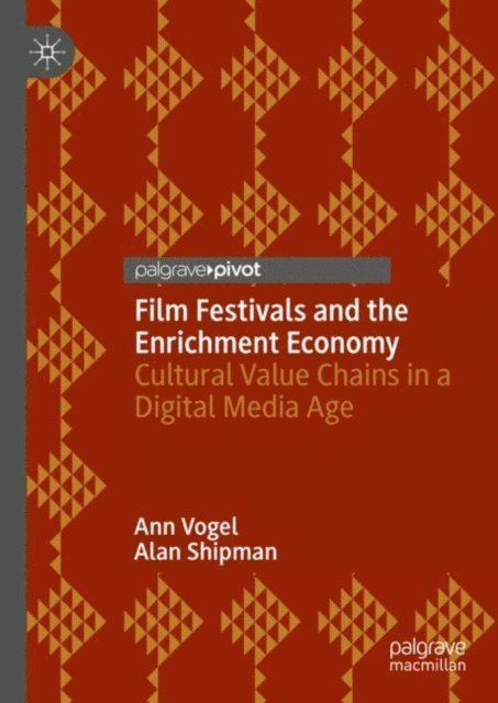 Alan Shipman, Ann Vogel - Film Festivals and the Enrichment Economy, E-bok