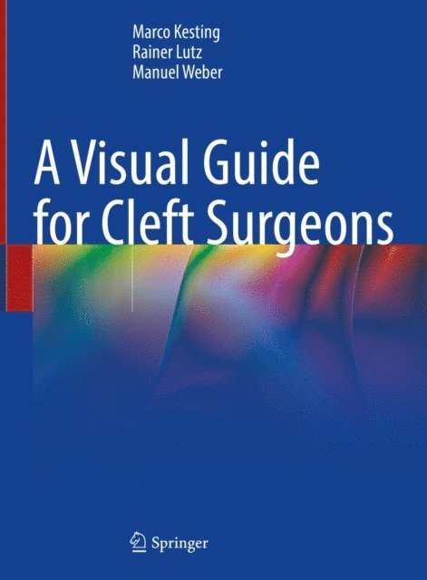 Manuel Weber, Rainer Lutz, Marco Kesting - Visual Guide for Cleft Surgeons, E-bok