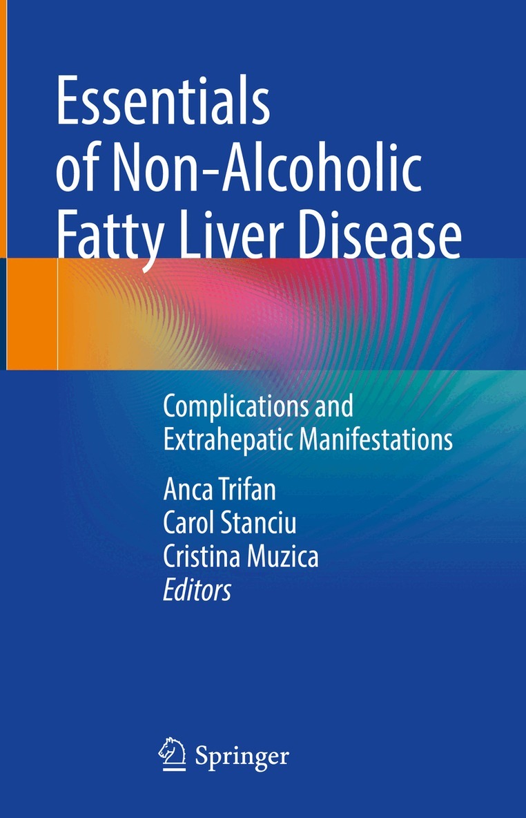 Anca Trifan, Carol Stanciu, Cristina Muzica - Essentials of Non-Alcoholic Fatty Liver Disease, Inbunden. Tillgänglighet: Lägg i varukorg