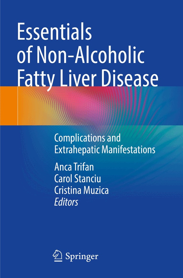 Anca Trifan, Carol Stanciu, Cristina Muzica - Essentials of Non-Alcoholic Fatty Liver Disease, Häftad. Tillgänglighet: Lägg i varukorg