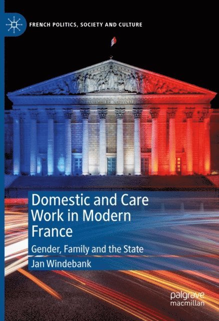 Jan Windebank - Domestic and Care Work in Modern France, E-bok