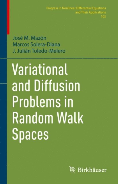 J. Julian Toledo-Melero, Marcos Solera-Diana, Jose M. Mazon - Variational and Diffusion Problems in Random Walk Spaces, E-bok