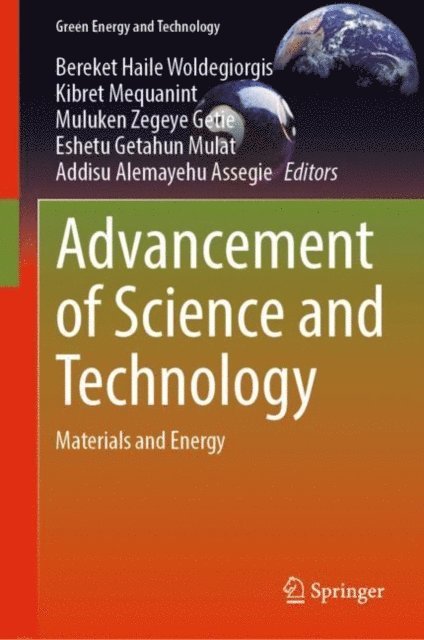 Addisu Alemayehu Assegie, Eshetu Getahun Mulat, Muluken Zegeye Getie, Kibret Mequanint, Bereket Haile Woldegiorgis - Advancement of Science and Technology, E-bok
