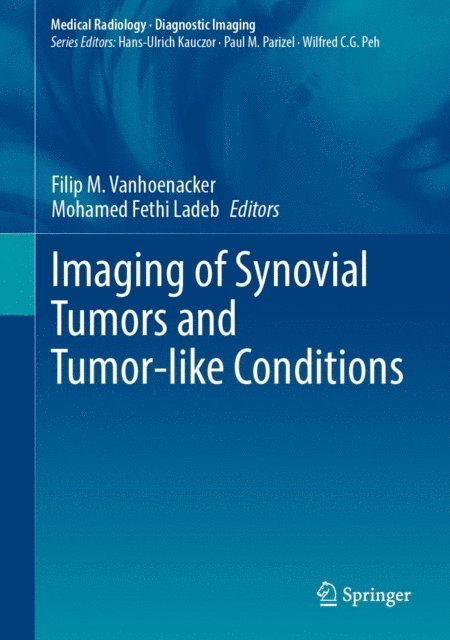 Mohamed Fethi Ladeb, Filip M. Vanhoenacker - Imaging of Synovial Tumors and Tumor-like Conditions, E-bok