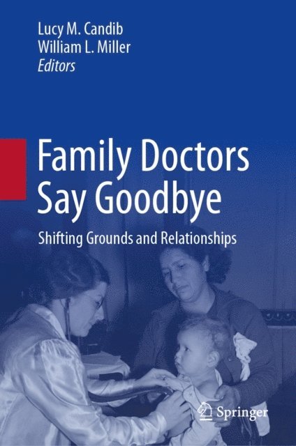 William L. Miller, Lucy M. Candib - Family Doctors Say Goodbye, E-bok