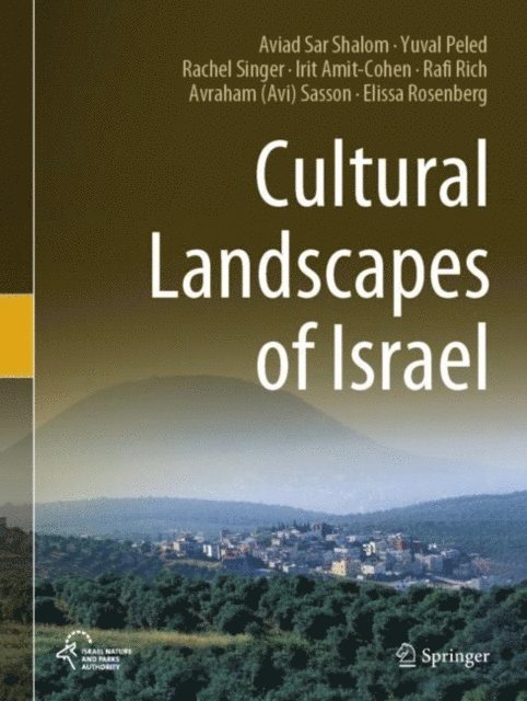 Elissa Rosenberg, Avraham (Avi) Sasson, Rafi Rich, Irit Amit-Cohen, Rachel Singer, Yuval Peled, Aviad Sar Shalom - Cultural Landscapes of Israel, E-bok