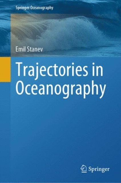 Emil Stanev - Trajectories in Oceanography, E-bok