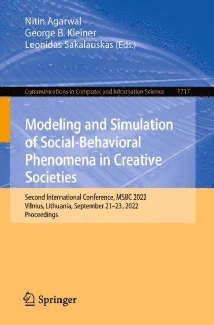 Leonidas Sakalauskas, George B. Kleiner, Nitin Agarwal - Modeling and Simulation of Social-Behavioral Phenomena in Creative Societies, E-bok