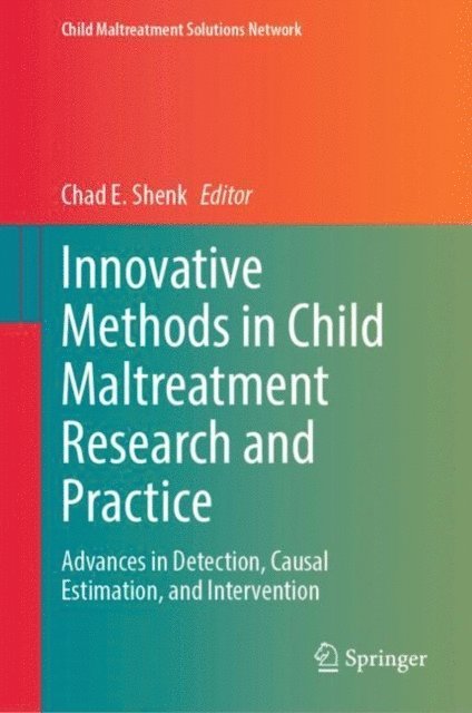 Chad E. Shenk - Innovative Methods in Child Maltreatment Research and Practice, E-bok