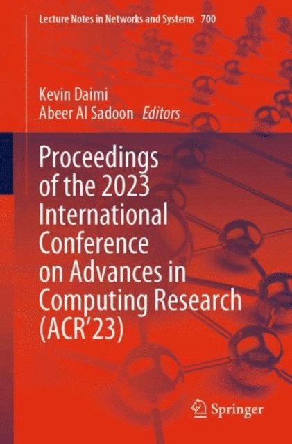 Abeer Al Sadoon, Kevin Daimi - Proceedings of the 2023 International Conference on Advances in Computing Research (ACR'23), E-bok