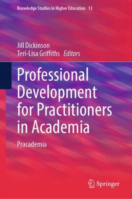 Teri-Lisa Griffiths, Jill Dickinson - Professional Development for Practitioners in Academia, E-bok