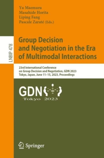 Pascale Zarate, Liping Fang, Masahide Horita, Yu Maemura - Group Decision and Negotiation in the Era of Multimodal Interactions, E-bok