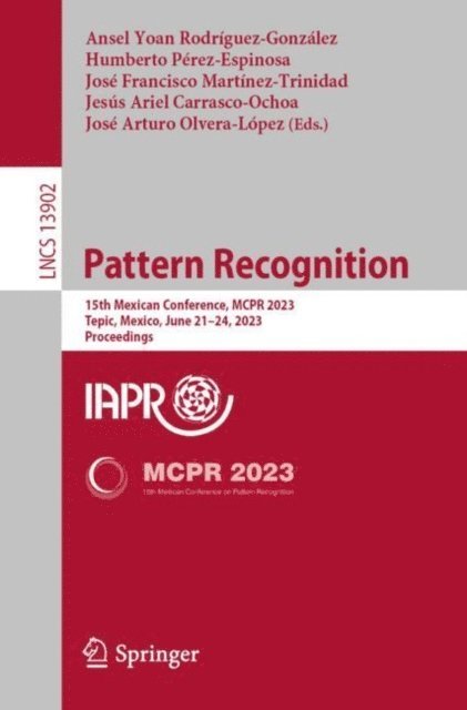 Jose Arturo Olvera-Lopez, Jesus Ariel Carrasco-Ochoa, Jose Francisco Martinez-Trinidad, Humberto Perez-Espinosa, Ansel Yoan Rodriguez-Gonzalez - Pattern Recognition, E-bok