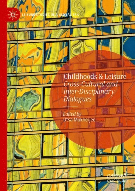 Utsa Mukherjee - Childhoods & Leisure, E-bok