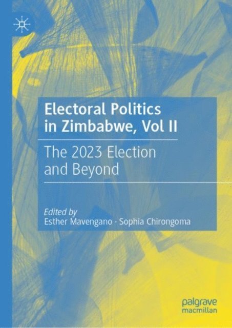 Sophia Chirongoma, Esther Mavengano - Electoral Politics in Zimbabwe, Vol II, E-bok
