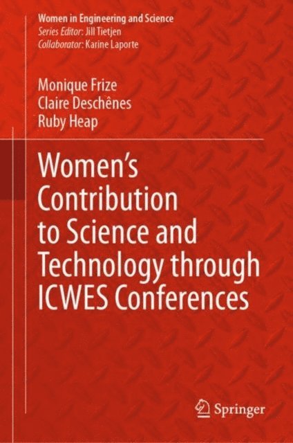 Ruby Heap, Claire Deschenes, Monique Frize - Women's Contribution to Science and Technology through ICWES Conferences, E-bok