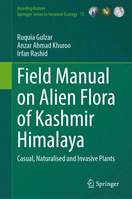 Irfan Rashid, Anzar Ahmad Khuroo, Ruquia Gulzar - Field Manual on Alien Flora of Kashmir Himalaya, E-bok