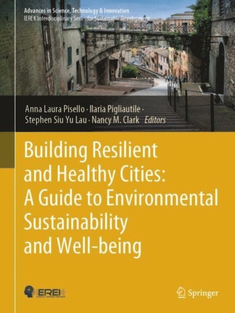 Nancy M. Clark, Stephen Siu Yu Lau, Ilaria Pigliautile, Anna Laura Pisello - Building Resilient and Healthy Cities: A Guide to Environmental Sustainability and Well-being, E-bok