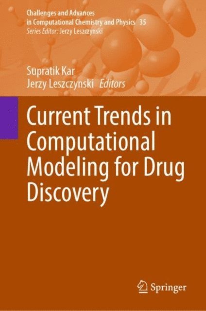 Jerzy Leszczynski, Supratik Kar - Current Trends in Computational Modeling for Drug Discovery, E-bok
