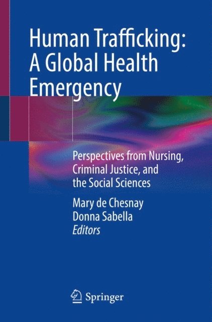 Donna Sabella, Mary de Chesnay - Human Trafficking: A Global Health Emergency, E-bok
