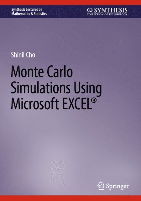 Shinil Cho - Monte Carlo Simulations Using Microsoft EXCEL(R), E-bok