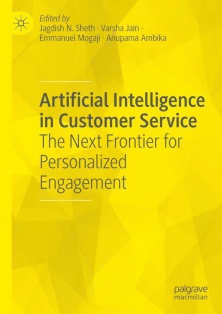 Anupama Ambika, Emmanuel Mogaji, Varsha Jain, Jagdish N. Sheth - Artificial Intelligence in Customer Service, E-bok
