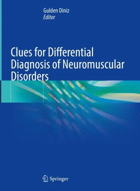 Gulden Diniz - Clues for Differential Diagnosis of Neuromuscular Disorders, E-bok. Tillgänglighet: Lägg i varukorg