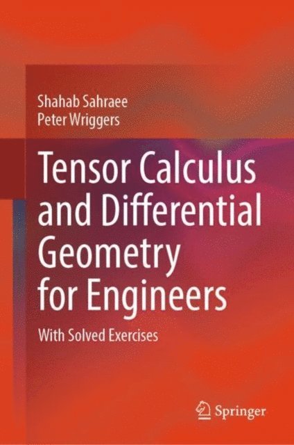 Peter Wriggers, Shahab Sahraee - Tensor Calculus and Differential Geometry for Engineers, E-bok