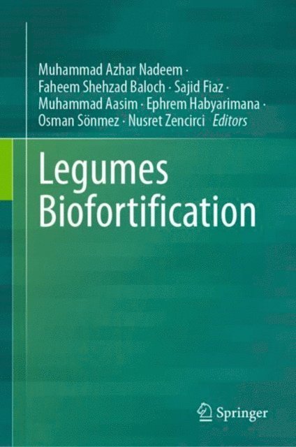 Nusret Zencirci, Osman Sonmez, Ephrem Habyarimana, Muhammad Aasim, Sajid Fiaz, Faheem Shehzad Baloch, Muhammad Azhar Nadeem - Legumes Biofortification, E-bok