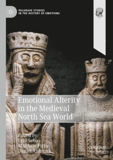 Daniel Anlezark, Matthew Firth, Erin Sebo - Emotional Alterity in the Medieval North Sea World, E-bok