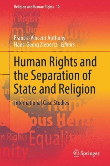 Hans-Georg Ziebertz, Francis-Vincent Anthony - Human Rights and the Separation of State and Religion, E-bok