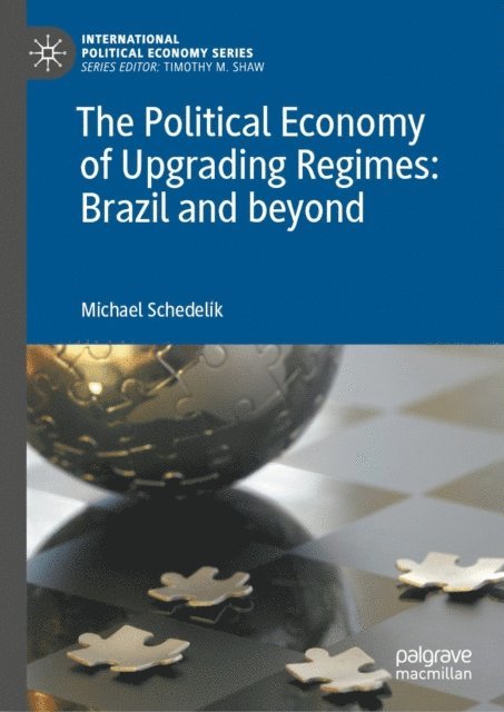 Michael Schedelik - Political Economy of Upgrading Regimes: Brazil and beyond, E-bok